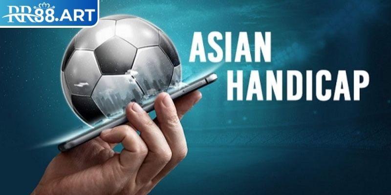 Kèo Handicap RR88 – Hướng Dẫn Cách Đọc Kèo Và Mẹo Cược 1 Giới thiệu kèo handicap RR88